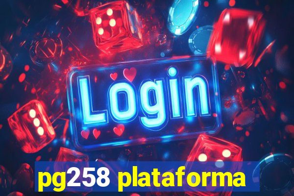 pg258 plataforma